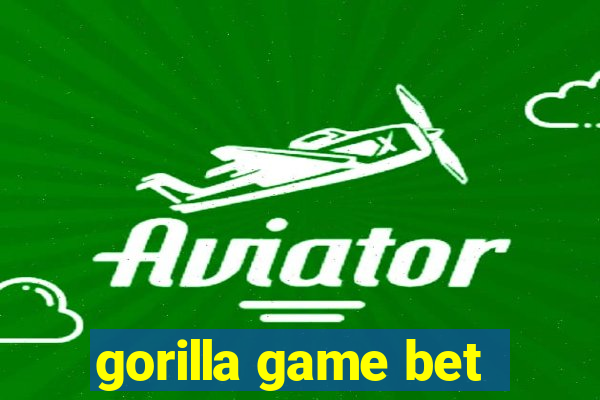 gorilla game bet