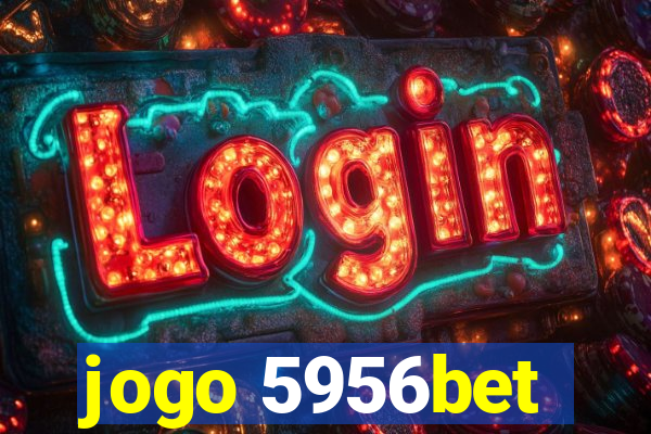 jogo 5956bet