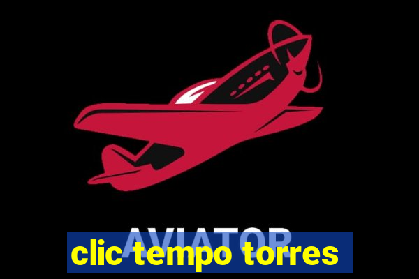 clic tempo torres