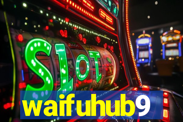 waifuhub9