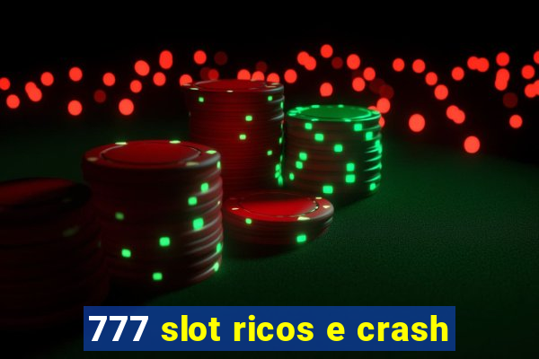 777 slot ricos e crash