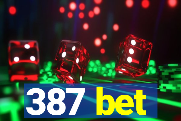 387 bet