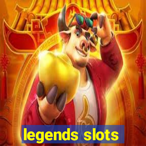 legends slots