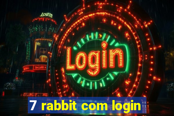 7 rabbit com login