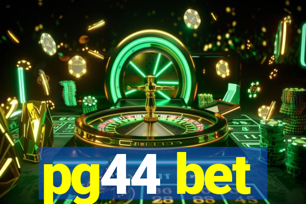 pg44 bet