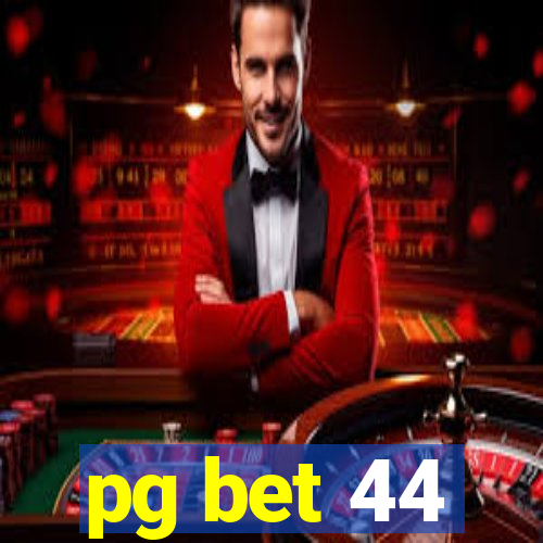 pg bet 44