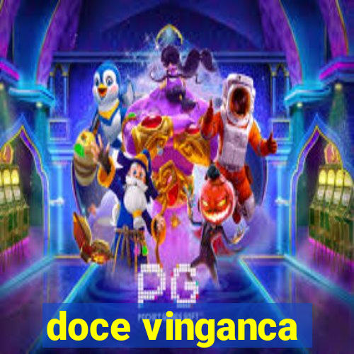 doce vinganca