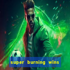 super burning wins classic 5 lines slot