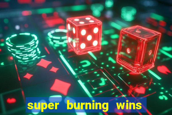 super burning wins classic 5 lines slot