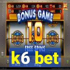 k6 bet