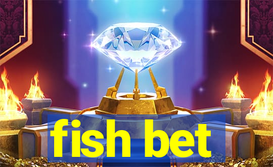 fish bet