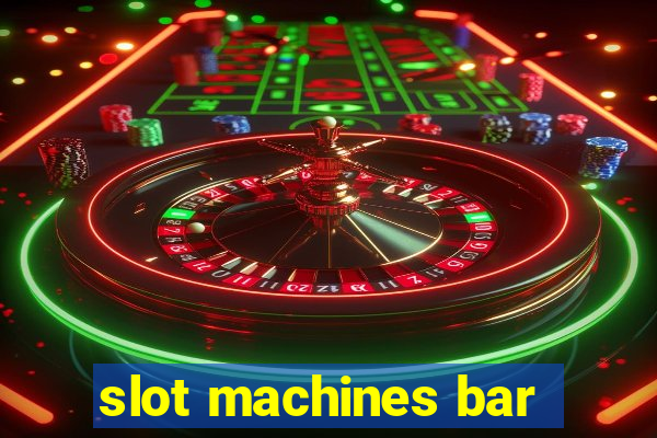 slot machines bar