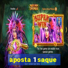 aposta 1 saque