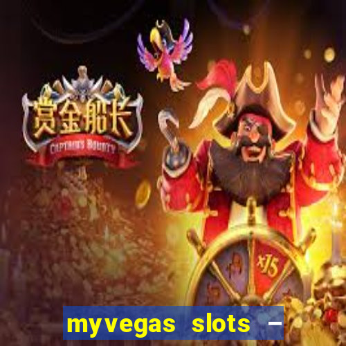 myvegas slots – casino slots