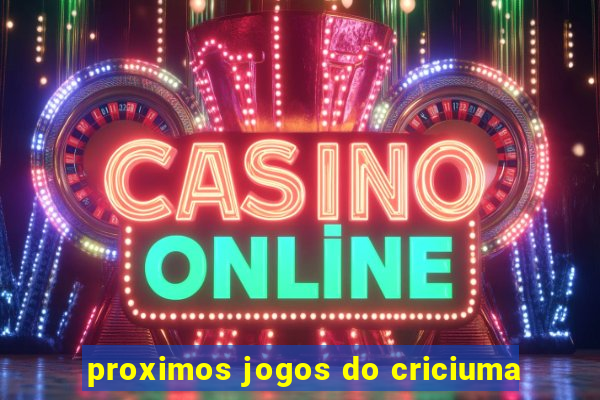 proximos jogos do criciuma