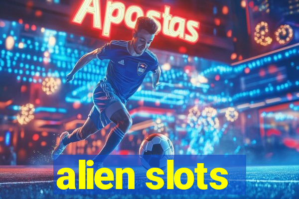 alien slots