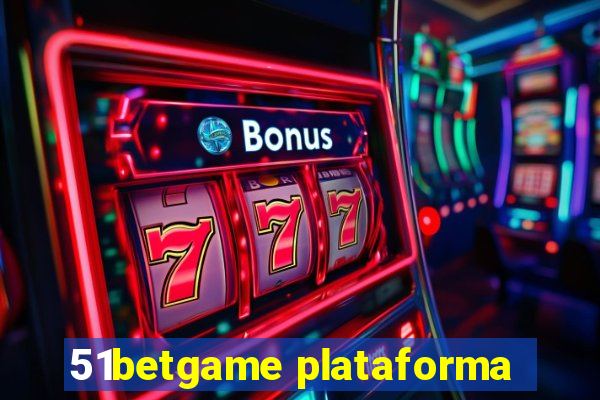 51betgame plataforma