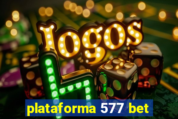 plataforma 577 bet