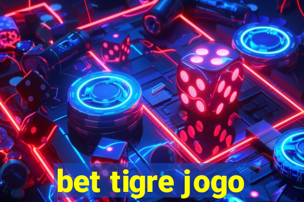 bet tigre jogo