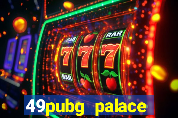 49pubg palace sports slots