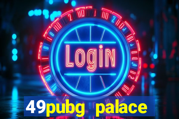 49pubg palace sports slots