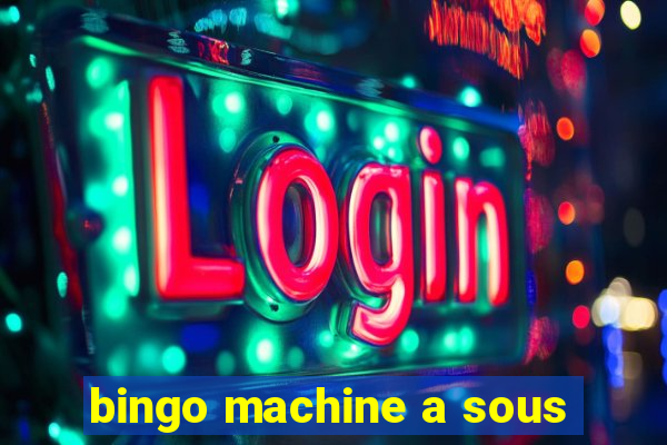 bingo machine a sous