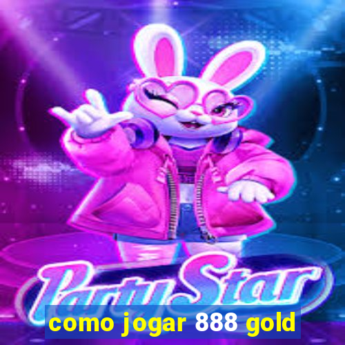 como jogar 888 gold