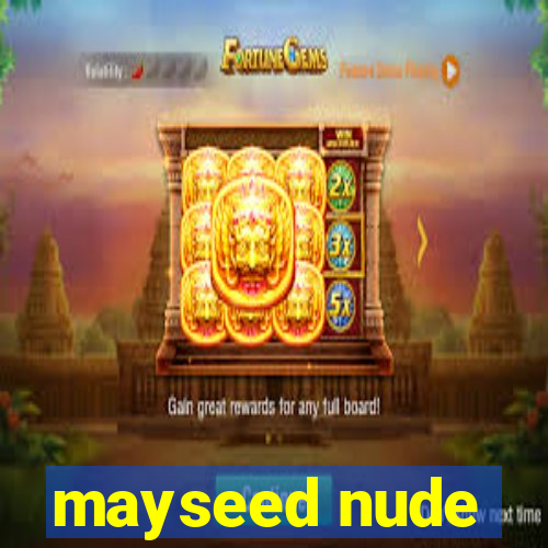 mayseed nude