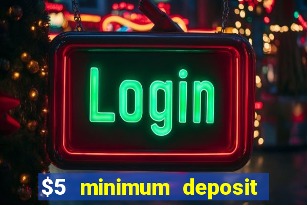 $5 minimum deposit casino nz 2020