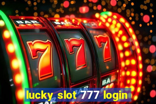 lucky slot 777 login