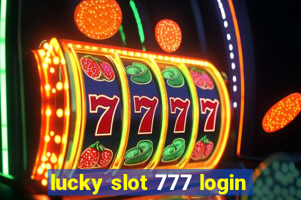 lucky slot 777 login