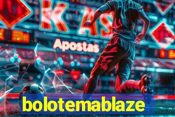 bolotemablaze