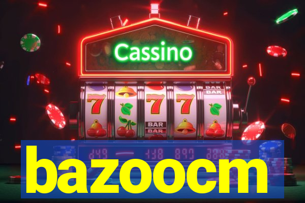 bazoocm