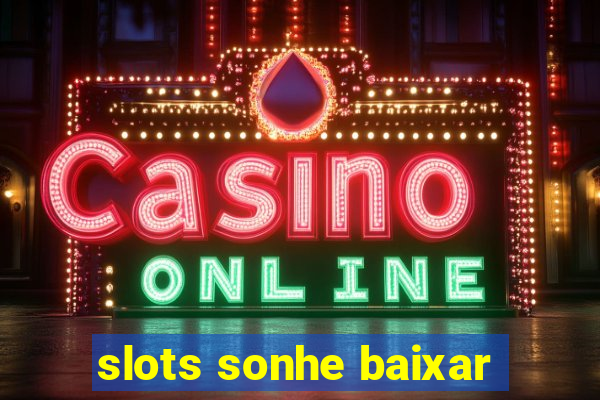 slots sonhe baixar