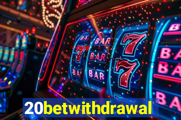 20betwithdrawal