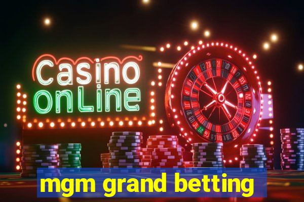 mgm grand betting