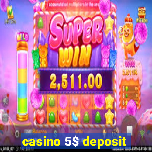 casino 5$ deposit