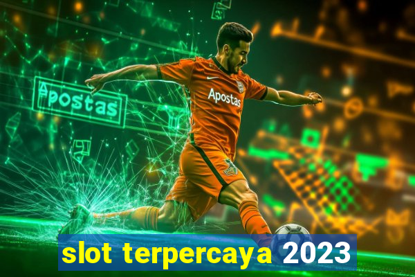 slot terpercaya 2023