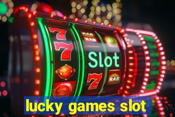 lucky games slot