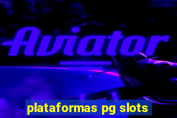 plataformas pg slots