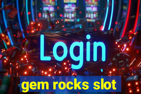 gem rocks slot