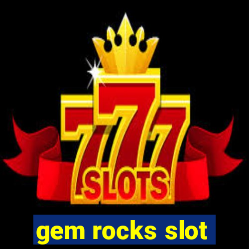 gem rocks slot