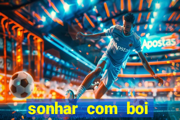 sonhar com boi branco jogo do bicho