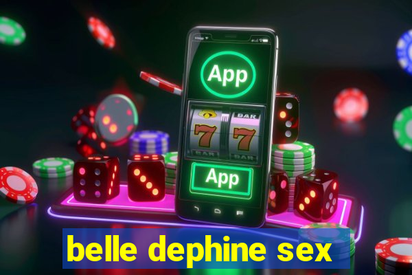 belle dephine sex