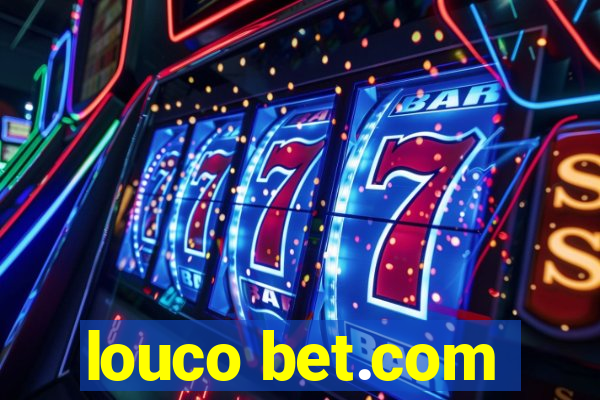 louco bet.com