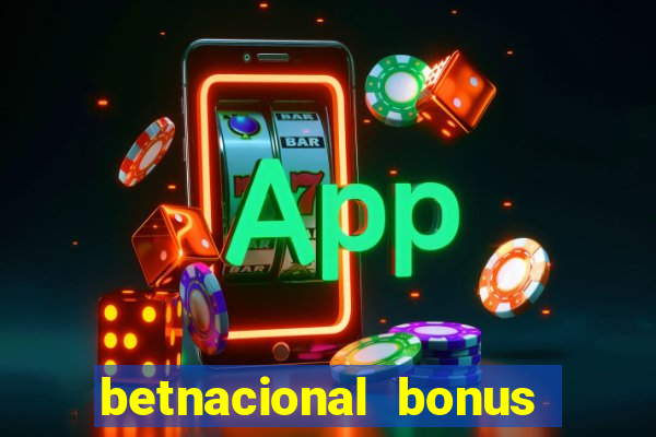 betnacional bonus de boas vindas