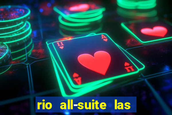 rio all-suite las vegas hotel & casino