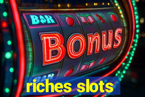 riches slots