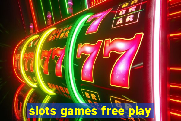 slots games free play