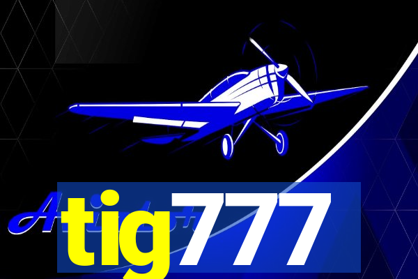 tig777